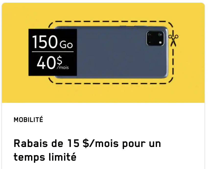 Pendant une durée limitée, économisez les frais d'activation mobile de 50 $ lorsque vous vous abonnez en ligne à un forfait mobile avec un tarif de service mensuel minimum de 40 $/mois.